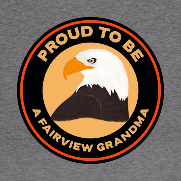 Proud to be a Fairview Grandma by Mountain Morning Graphics